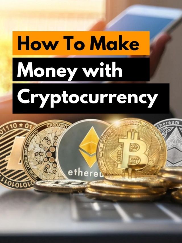 How To Make Money With Cryptocurrency